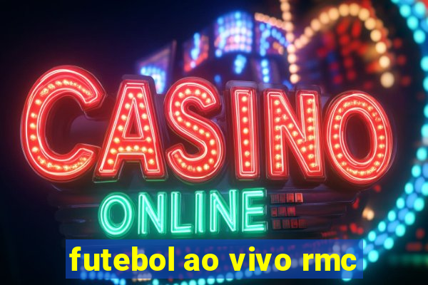 futebol ao vivo rmc